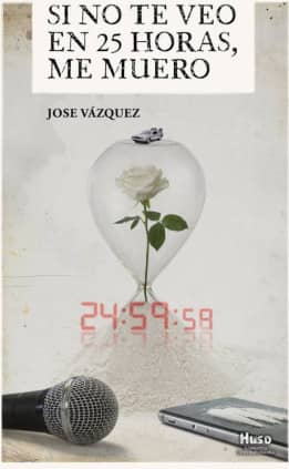 Si no te veo en 25 horas, me muero