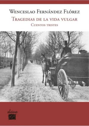 Tragedias de la vida vulgar