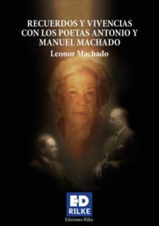 RECUERDOS Y VIVENCIAS CON LOS POETAS ANTONIO Y MANUEL MACHADO