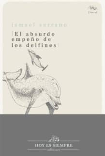 EL ABSURDO EMPEÑO DE LOS DELFINES