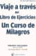 Viaje a través del Libro de Ejercicios Un Curso de Milagros, Vol.1