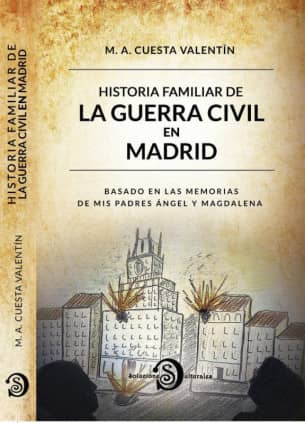 HISTORIA FAMILIAR DE LA GUERRA CIVIL EN MADRID