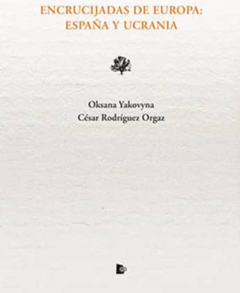 Encrucijadas de Europa. España y Ucrania
