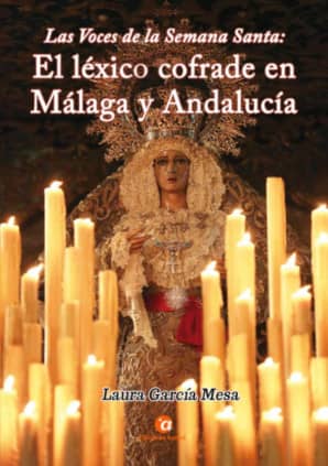 Las voces de la Semana Santa: el léxico cofrade en Málaga y Andalucía