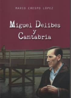 MIGUEL DELIBES Y CANTABRIA