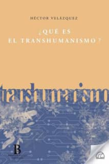 ¿QUÉ ES EL TRANSHUMANISMO?