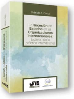 La sucesión de estados en las organizaciones internacionales: examen de la práctica internacional