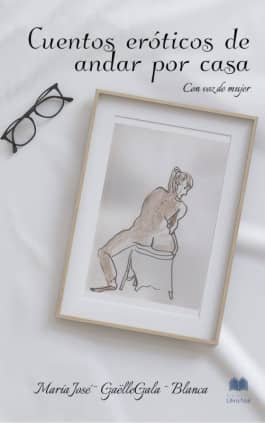 CUENTOS ERÓTICOS DE ANDAR POR CASA