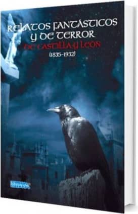RELATOS FANTÁSTICOS Y DE TERROR DE CASTILLA Y LEÓN (1835-1932)
