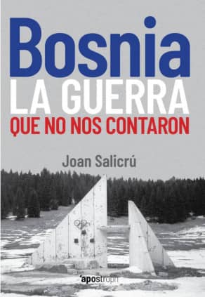 Bosnia, la guerra que no nos contaron