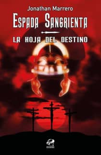 Espada Sangrienta. La hoja del destino