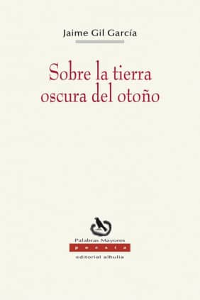 Sobre la tierra oscura del otoño