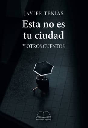ESTA NO ES TU CIUDAD Y OTROS CUENTOS