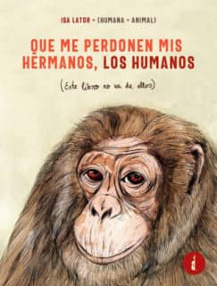 Que me perdonen mis hermanos los humanos