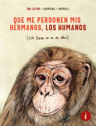 Que me perdonen mis hermanos los humanos