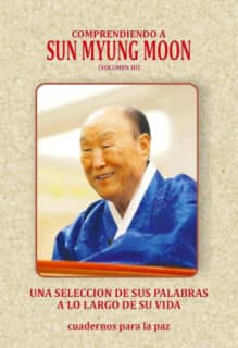 Comprendiendo a Sun Myung Moon III