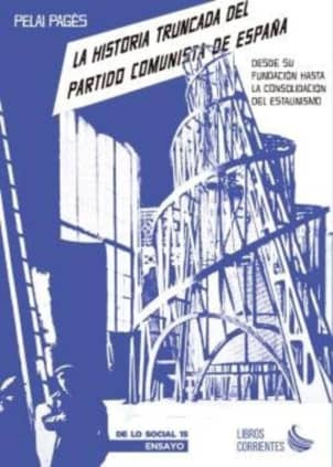 La historia truncada del Partido Comunista de España. Desde su fundación hasta la consolidación del estalinismo