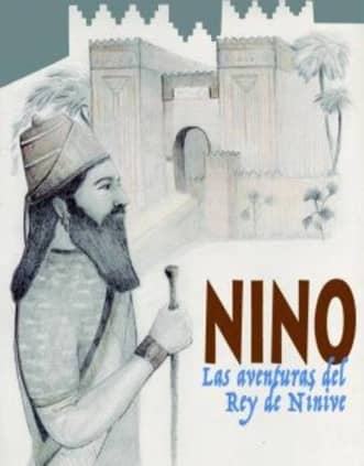 NINO, LAS AVENTURAS DEL REY DE NINIVE