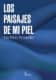 LOS PAISAJES DE MI PIEL