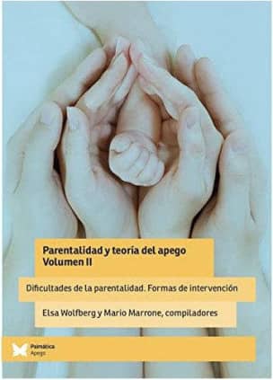 Parentalidad y teoría del apego (Vol. 2)