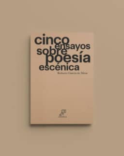 Cinco ensayos sobre poesía escénica