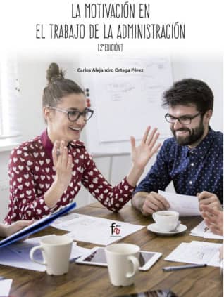 LA MOTIVACIÓN EN EL TRABAJO DE LA ADMINISTRACIÓN 2ªEDICION