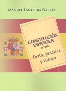 Constitución española de 1978: texto, práctica y futuro