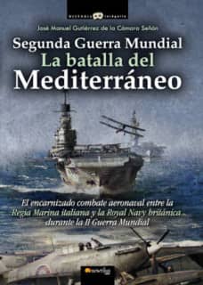 Segunda Guerra Mundial: la batalla del Mediterráneo
