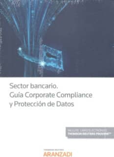 Sector bancario. Guía Corporate Compliance y Protección de Datos (Papel + e-book)