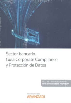 Sector bancario. Guía Corporate Compliance y Protección de Datos (Papel + e-book)