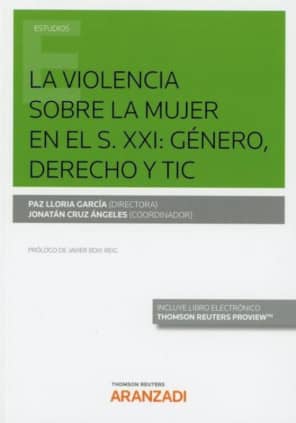 La violencia sobre la mujer en el S. XXI: Género, Derecho y TIC (Papel + e-book)