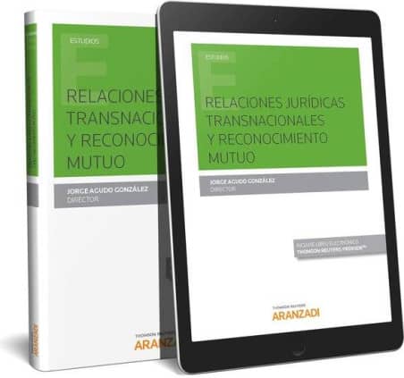 Relaciones jurídicas transnacionales y reconocimiento mutuo (Papel + e-book)