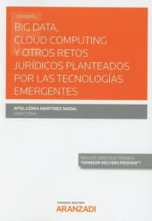 Big Data, Cloud Computing y otros retos jurídicos planteados por las tecnologías emergentes (Papel + e-book)