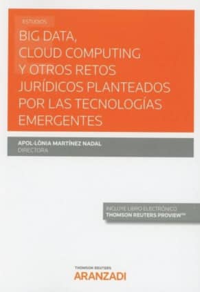 Big Data, Cloud Computing y otros retos jurídicos planteados por las tecnologías emergentes (Papel + e-book)