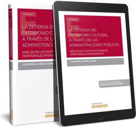 La defensa del patrimonio cultural a través de las Administraciones Públicas (Papel + e-book)