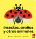 INSECTOS ARAÑAS Y OTROS ANIMALES