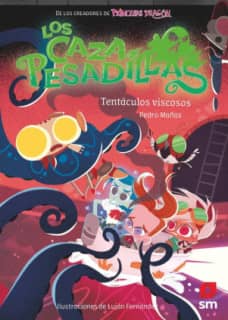 LOS CAZA PESADILLAS 4  TENTACULOS VISCOS