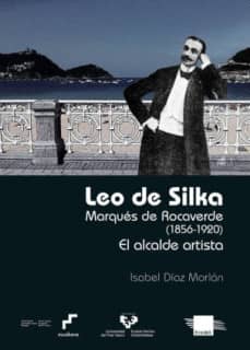 Leo de Silka. Marqués de Rocaverde (1856-1920)