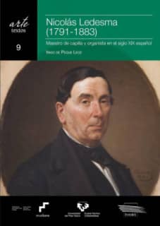 Nicolás Ledesma (1791-1883). Maestro de capilla y organista en el siglo XIX español