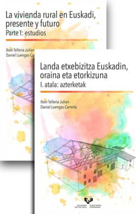 La vivienda rural en Euskadi, presente y futuro - Landa etxebizitza Euskadin, oraina eta etorkizuna.