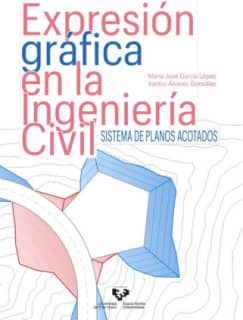 Expresión gráfica en la Ingeniería Civil. Sistema de planos acotados