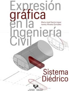 Expresión gráfica en la Ingeniería Civil. Sistema diédrico
