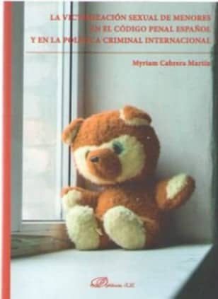 La victimización sexual de menores en el Código penal español y en la política criminal internacional
