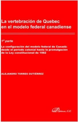 La vertebración de Quebec en el modelo federal canadiense