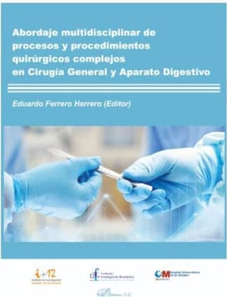 Abordaje multidisciplinar de procesos y procedimientos quirúrgicos complejos en cirugía general y aparato digestivo