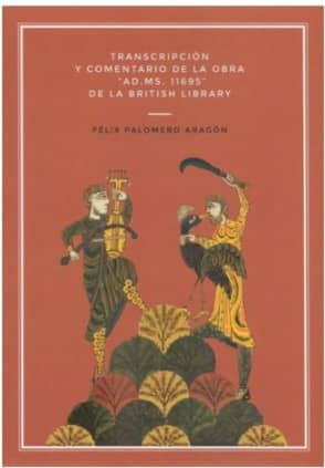 Transcripción y comentario de la obra "AD. MS. 11695" de la British Library