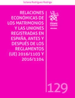 Relaciones Económicas de los Matrimonios y las Uniones Registradas en España, Antes y Después de los Reglamentos (UE) 2016/1103