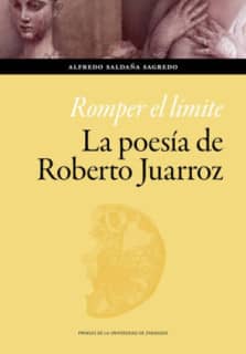 Romper el límite. La poesía de Roberto Juarroz