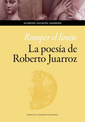 Romper el límite. La poesía de Roberto Juarroz