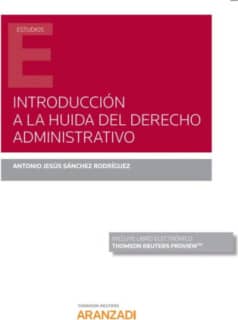 Introducción a la Huida del Derecho administrativo  (Papel + e-book)